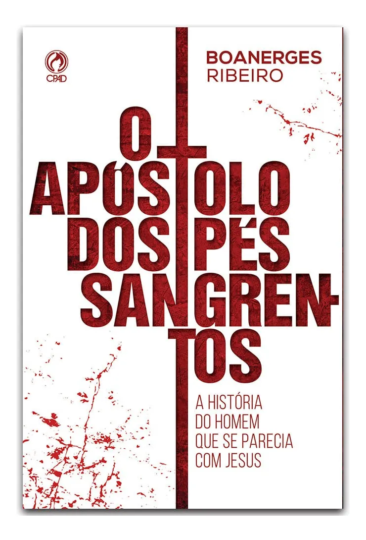 O apostolo dos pés sangrentos, de Ribeiro, Boanerges.